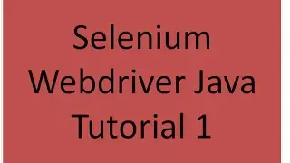 Selenium Webdriver Java Tutorial   1