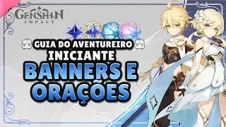 Tudo Sobre Banners e Orações - Guia do Aventureiro Iniciante de Genshin Impact