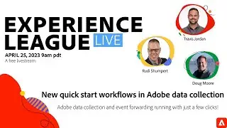 Adobe Experience League Live: New quick start workflows in Adobe Experience Platform data collection