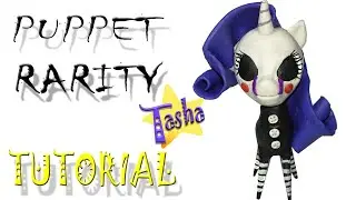 Рарити Марионетка ФНАП Пони из пластилина Туториал Puppet Rarity FNAP from Plasticine Tutorial Pony
