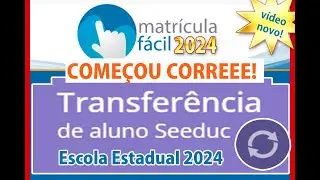 MATRÍCULA FÁCIL, COMO FAZER TRANSFERÊNCIA DE ESCOLA 2024, MATRÍCULA FÁCIL 2024  #matriculasabertas