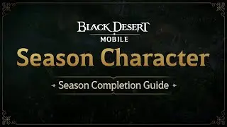 Season Character Season Completion Guide | Black Desert Mobile