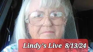 Lindy's Live 8/13/24 Medical update