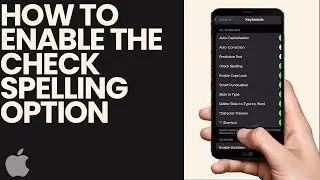 How to Enable the Check Spelling Option on the Iphone Keyboard
