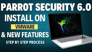 How To Install Parrot Security OS 6.0 on Vmware | Install Parrot OS on VMware Easy Guide | Parrot OS