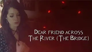 Sharm ~ Dear Friend Across The River (The Bridge) (Arcane Cover)