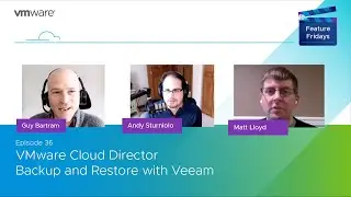 Feature Friday Episode 36 - Veeam Backup and Restore with VMware Cloud Director (service)