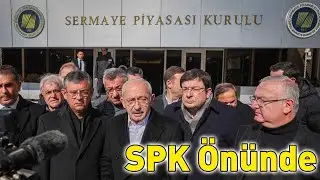 Kılıçdaroğlu, Sermaye Piyasası Kurulu nüne gitti - Ağır Sözler !!!