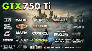 GTX 750 Ti | Test in 25 Games at 1080p, 720p | 2025