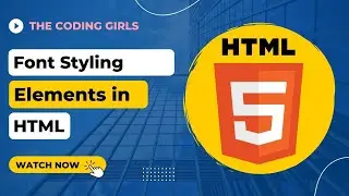 Font Styling Elements in HTML 5. (Part 6 for HTML  series and Part 1 for Styling series.)