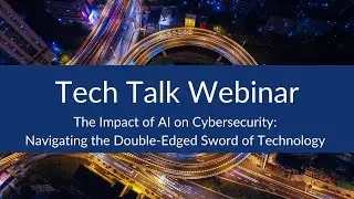 The Impact of AI on Cybersecurity: Navigating the Double-Edged Sword of Technology