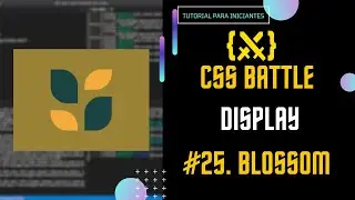 #25. Blossom (Desafio CSS Battle, Battle - Display)