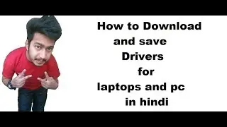 How to download and save drivers lifetime for laptops and pc in hindi latest