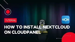 How to install Nextcloud on CloudPanel | VPS Tutorial