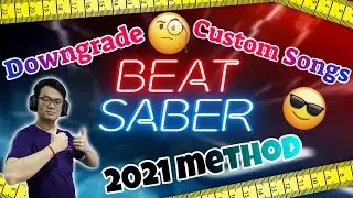 How To Downgrade Beat Saber And Play Custom Songs 👉 2021 Method
