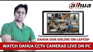 How To Watch Dahua CCTV Cameras Live On PC & Laptop