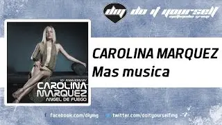 CAROLINA MARQUEZ - Mas musica [Official]