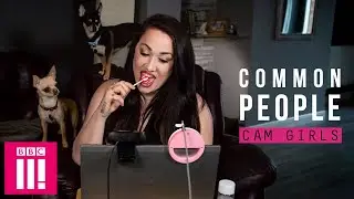 The World Of Cam Girls: Common People