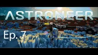ASTRONEER Ep. 7 - Planetary Power Grid - Part 1