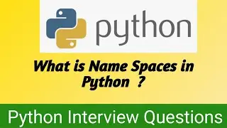 What is Name Spaces in Python ? | Understanding the Essence of Names in Python
