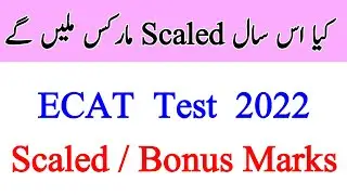 ECAT 2022 scaled marks | UET admission 2022 scaled marks | Ecat test 2022 tips bonus | taleemkidunya