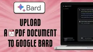 How To Upload a PDF Document To Google Bard (easy)
