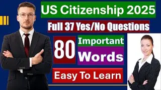 Full 37 Yes/No Questions and 80 Important Words for US Citizenship Interview 2024 (N400 Part 9)