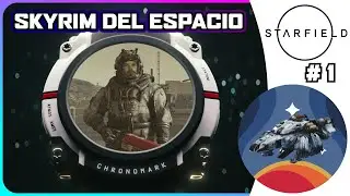 🚀 Primer contacto con el Skyrim del espacio 🚀 STARFIELD 🚀 Primeras horas en español