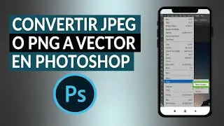 ¿Cómo Convertir JPEG o PNG a Vector en Photoshop Fácilmente?