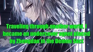 Traveling through another world, I became an undercover agent placed by Zhengdao in the Demon Sect