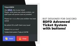[READ DESC] Advanced TICKET SYSTEM with BUTTONS | Bot Designer For Discord: Guide