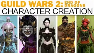 Guild Wars 2 - Full Character Creation (All Races, Male & Female, End of Dragons Options, More)