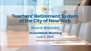 June 6, 2024 Investment Meeting