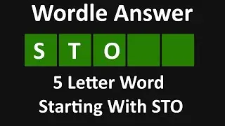 5 Letter Word Starting With STO | Wordle 404 Answer | July 28, 2022
