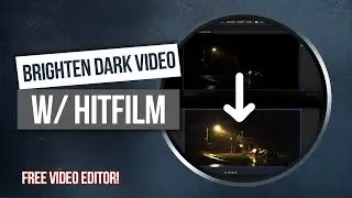 How To Lighten Dark Video Footage FREE - Hitfilm