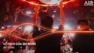 Vở Kịch Của Em Remix - Gạt Nước Mắt Của Anh Thật Sâu Vào Đáy Lòng Remix - Nhìn Em Lần Cuối Remix