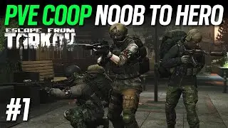 Noob to Hero PVE Coop Part 1 - Escape from Tarkov
