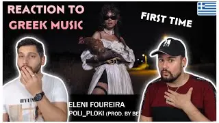 FIRST TIME REACTION TO GREEK SINGER: Ελένη Φουρέιρα - Poli_Ploki (prod. by Beyond)