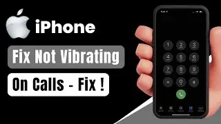 iPhone Not Vibrating on Calls Fix