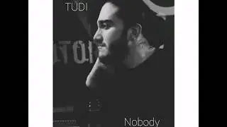 TUDI - Nobody