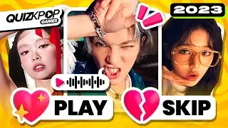 PLAY or SKIP KPOP SONGS 2 🎧  | QUIZ KPOP GAMES 2023 - KPOP QUIZ TRIVIA