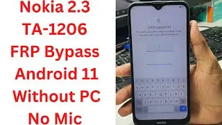 Nokia 2.3 TA-1206 FRP Bypass Android 11 Without PC - nokia ta-1206 frp bypass - nokia 2.3 frp bypass