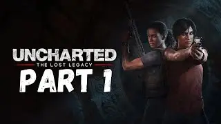 Uncharted: The Lost Legacy Walkthrough Gameplay-Part 1-Starting-PS4