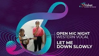 Let me down slowly, Western Vocal by a Student of Trishan School of Music