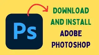 How to Download and Install Adobe Photoshop on Windows 11
