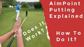 AimPoint Putting Explained: Does AimPoint Work? And How To Read Greens with Aimpoint.
