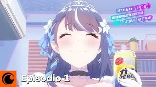 VTuber Legend: How I Went Viral after Forgetting to Turn Off My Stream | EP 1 COMPLETO (Subtitulado)