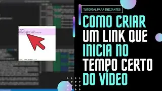 como criar um link que inicia no tempo certo do vídeo (iniciar no minuto exato) html e css