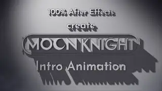 Moon Knight Intro Animation Tutorial || 100% After Effects