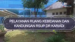 Pelayanan Ruang Kebidanan & Kandungan RSUP Dr. Kariadi Semarang